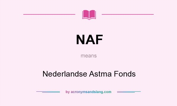 What does NAF mean? It stands for Nederlandse Astma Fonds