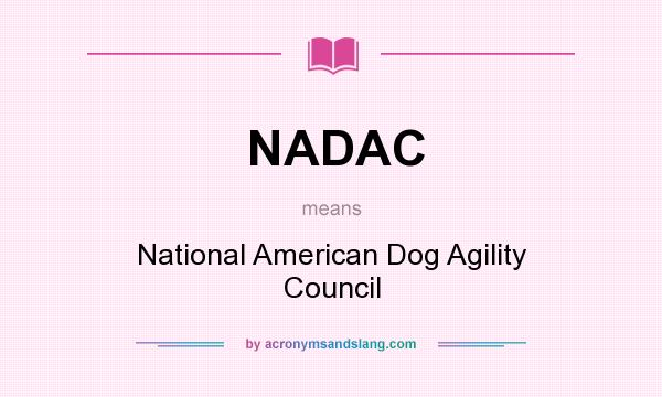 What does NADAC mean? It stands for National American Dog Agility Council