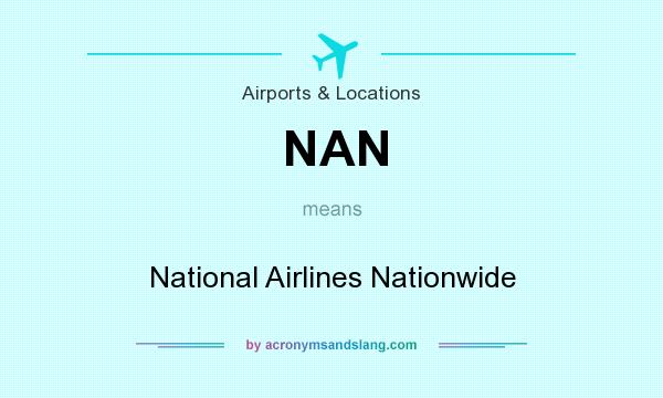 What does NAN mean? It stands for National Airlines Nationwide