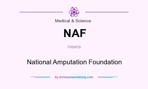 What does NAF mean? It stands for National Amputation Foundation