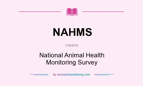 What does NAHMS mean? It stands for National Animal Health Monitoring Survey