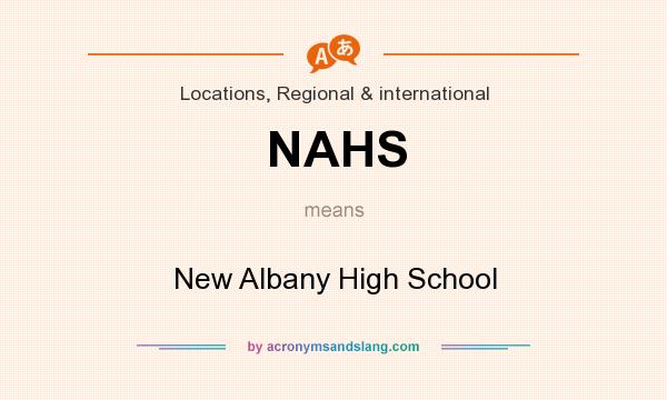 What does NAHS mean? It stands for New Albany High School