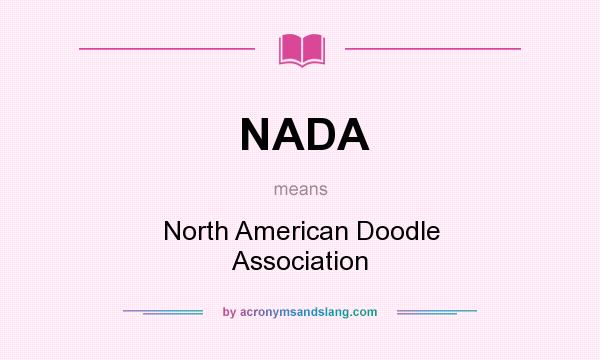 What does NADA mean? It stands for North American Doodle Association