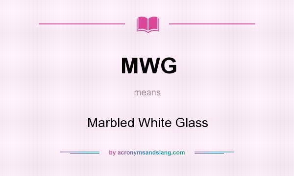 What does MWG mean? It stands for Marbled White Glass