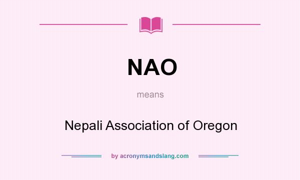 What does NAO mean? It stands for Nepali Association of Oregon