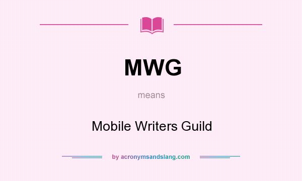 What does MWG mean? It stands for Mobile Writers Guild