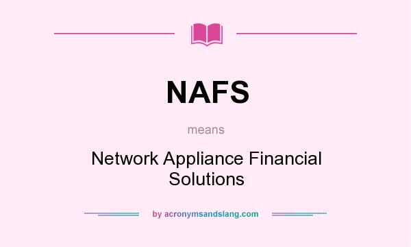 What does NAFS mean? It stands for Network Appliance Financial Solutions