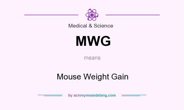What does MWG mean? It stands for Mouse Weight Gain