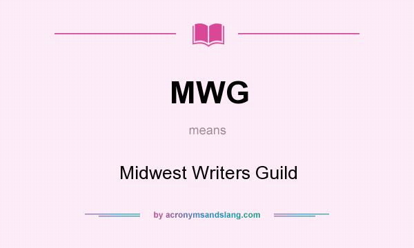 What does MWG mean? It stands for Midwest Writers Guild