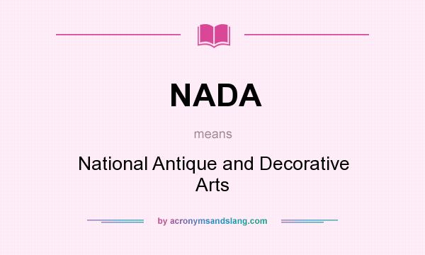 What does NADA mean? It stands for National Antique and Decorative Arts