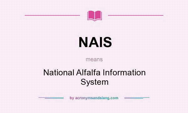 What does NAIS mean? It stands for National Alfalfa Information System