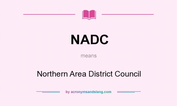 What does NADC mean? It stands for Northern Area District Council