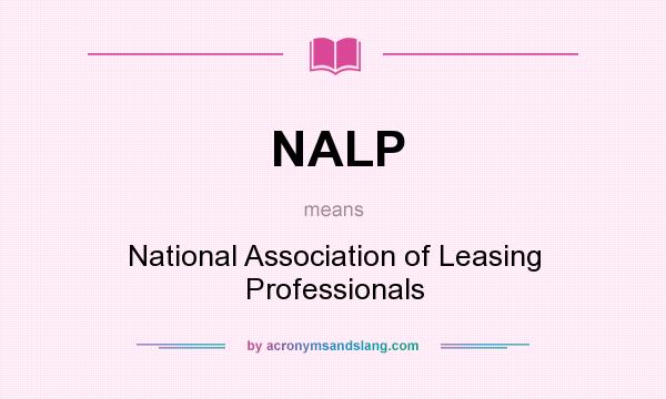 What does NALP mean? It stands for National Association of Leasing Professionals