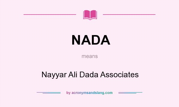 What does NADA mean? It stands for Nayyar Ali Dada Associates