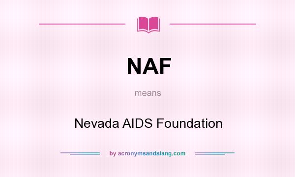 What does NAF mean? It stands for Nevada AIDS Foundation