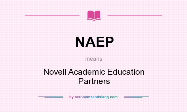 What does NAEP mean? It stands for Novell Academic Education Partners