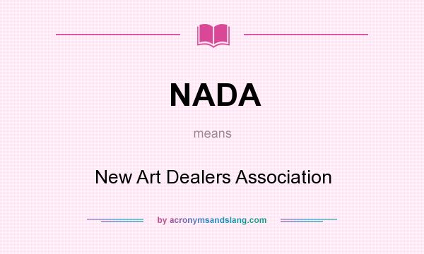 What does NADA mean? It stands for New Art Dealers Association