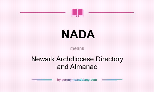 What does NADA mean? It stands for Newark Archdiocese Directory and Almanac