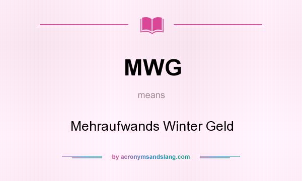 What does MWG mean? It stands for Mehraufwands Winter Geld