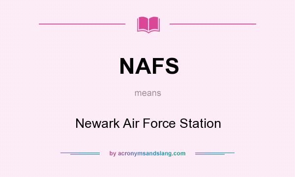 What does NAFS mean? It stands for Newark Air Force Station