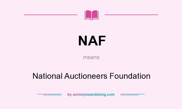 What does NAF mean? It stands for National Auctioneers Foundation