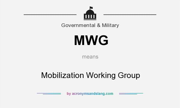 What does MWG mean? It stands for Mobilization Working Group