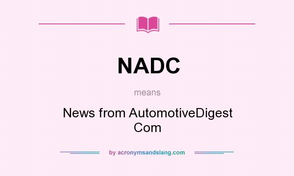What does NADC mean? It stands for News from AutomotiveDigest Com