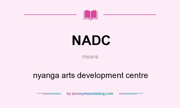 What does NADC mean? It stands for nyanga arts development centre