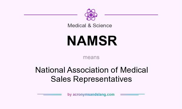 What does NAMSR mean? It stands for National Association of Medical Sales Representatives