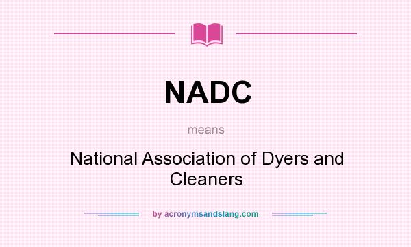 What does NADC mean? It stands for National Association of Dyers and Cleaners