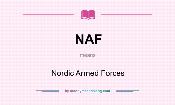 What does NAF mean? It stands for Nordic Armed Forces