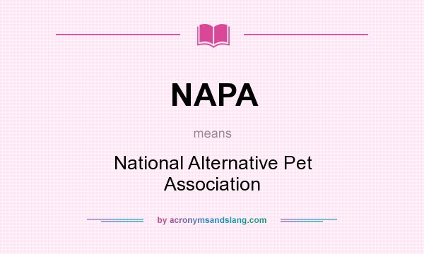 What does NAPA mean? It stands for National Alternative Pet Association