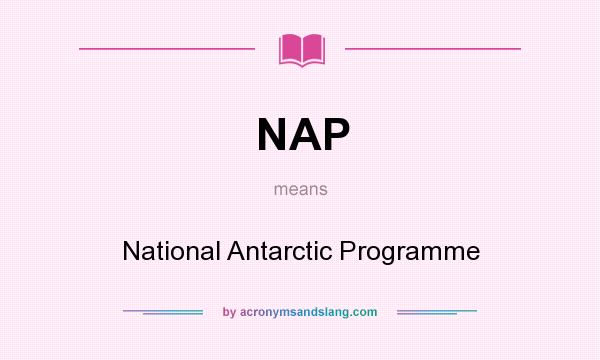 What does NAP mean? It stands for National Antarctic Programme