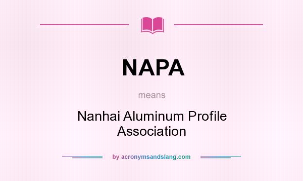 What does NAPA mean? It stands for Nanhai Aluminum Profile Association