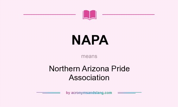 What does NAPA mean? It stands for Northern Arizona Pride Association
