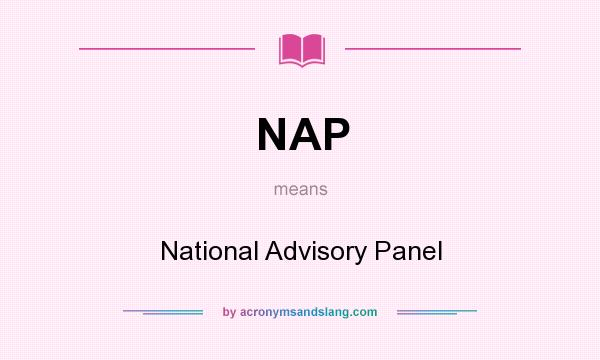 What does NAP mean? It stands for National Advisory Panel