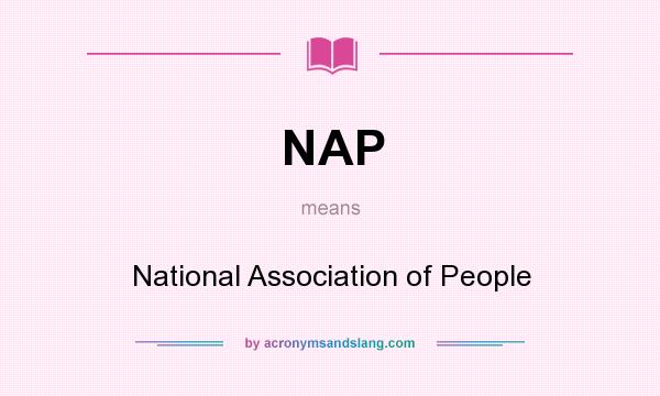 What does NAP mean? It stands for National Association of People