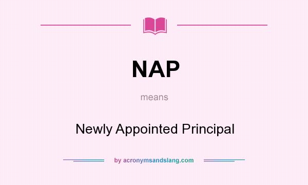 What does NAP mean? It stands for Newly Appointed Principal