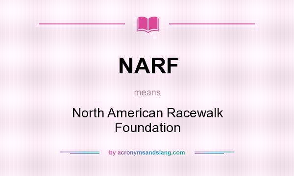 What does NARF mean? It stands for North American Racewalk Foundation