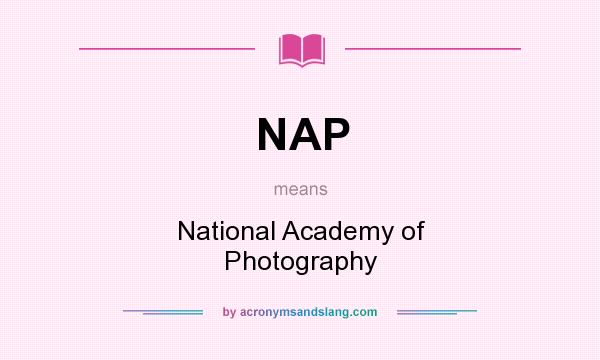 What does NAP mean? It stands for National Academy of Photography