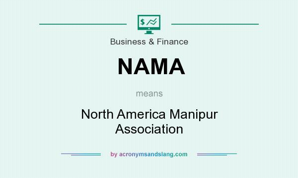 What does NAMA mean? It stands for North America Manipur Association