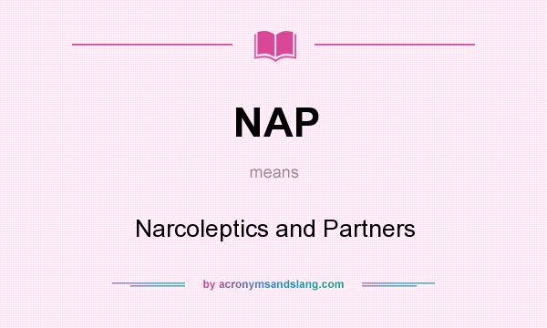 What does NAP mean? It stands for Narcoleptics and Partners