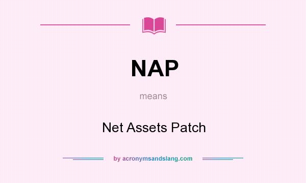 What does NAP mean? It stands for Net Assets Patch