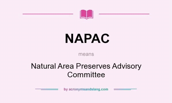 What does NAPAC mean? It stands for Natural Area Preserves Advisory Committee
