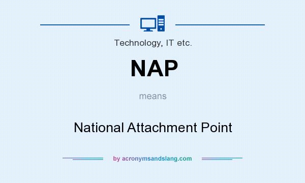 What does NAP mean? It stands for National Attachment Point