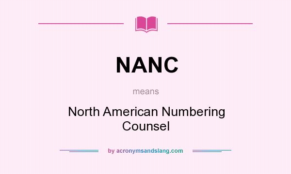 What does NANC mean? It stands for North American Numbering Counsel