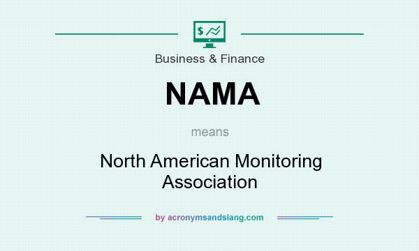 What does NAMA mean? It stands for North American Monitoring Association