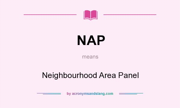What does NAP mean? It stands for Neighbourhood Area Panel
