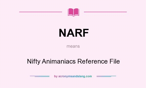 What does NARF mean? It stands for Nifty Animaniacs Reference File