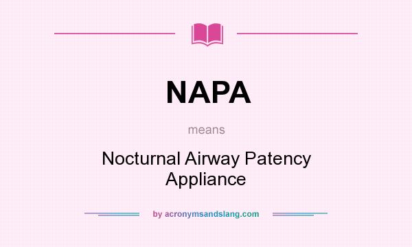 What does NAPA mean? It stands for Nocturnal Airway Patency Appliance